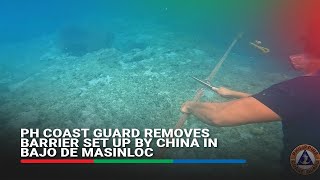 Philippine Coast Guard removes barrier set up by China in Bajo de Masinloc  ABSCBN News [upl. by Ecal]