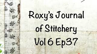 roxysjournalifstitchery Vol 6 Ep 37 [upl. by Hennebery]