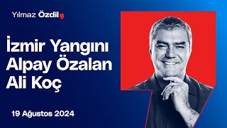 İzmir Yangını  Alpay Özalan  Ali Koç  Yılmaz Özdil [upl. by Remmer]