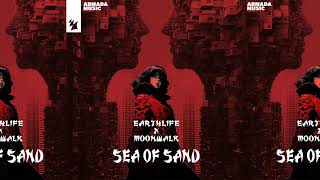 Earthlife x Moonwalk  Sea Of Sand [upl. by Newmark]