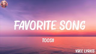 Toosii  Favorite Song Lyrics  Luis Fonsi Justin Bieber Maroon 5 Mix Lyrics [upl. by Diet]