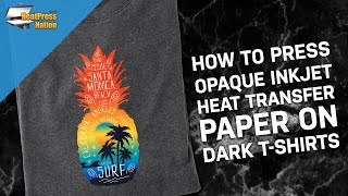 How to Press Opaque Inkjet Heat Transfer Paper on Dark TShirts [upl. by Lenore]