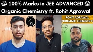 🔥100 score in JEE ADVANCE organic chemistry Rohit Agrawal  8 to Advance Topper PhysicsWallah [upl. by Eniahpets]