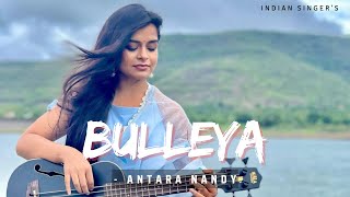 Bulleya  Antara Nandy  Female Version  Unplugged  Sultan  Salman Khan  New Cover Song [upl. by Fokos]