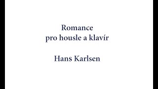 Hans Karlsen  Romance pro housle a klavír [upl. by Ajaj399]