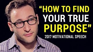 Simon Sinek  FIND YOUR TRUE PURPOSE Powerful Motivational Speech [upl. by Nitsirk]