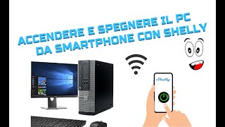 ACCENDERE E SPEGNERE UN PC COMPUTER DA REMOTO CON SHELLY [upl. by Jordanna301]