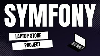 Symfony 6 Laptop Store Project [upl. by Rossie]