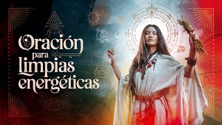 Mantra Oración para Limpias Energéticas y Purificación Espiritual [upl. by Tybalt]