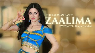 Dance on Zaalima  DYSTINCT ft Shreya Ghoshal  ELIF KARAMAN DANCE [upl. by Eirrot44]