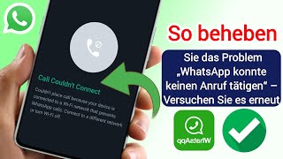 So beheben Sie das Problem „WhatsApp konnte keinen Anruf tätigen Versuchen Sie es erneut“ [upl. by Eleahcim643]