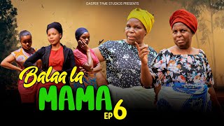 BALAA LA MAMA EP6 SWAHILI MOVIE [upl. by Eirdua119]