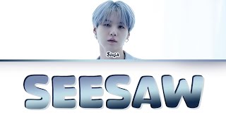 Suga BTS Seesaw Color Coded Lyrics [upl. by Allekram]