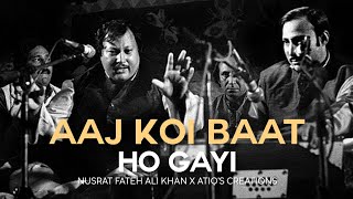 AAJ KOI BAAT HO GAYI REMIX  NUSRAT FATEH ALI KHAN X ATIQS CREATIONS [upl. by Elakram]