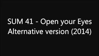 2014Sum 41  Open Your Eyes Alternative Version [upl. by Treharne]