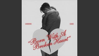 Born With a Broken Heart [upl. by Ailey]