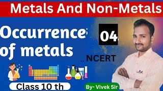 Occurrence of Metal  Minerals Ores Metals And NonMetals Class 10thNCERTCBSE [upl. by Ehlke]