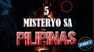 5 Misteryo sa Pilipinas Part 2 [upl. by Oster283]