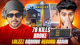 😱WE BROKE LoLzZzGaming RECORD AGAIN  78 SQUAD KILLS IN A SINGLE MATCH 😱🔥 [upl. by Aiceila]