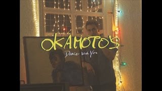 OKAMOTOS 『Dance With You』 [upl. by Iak]