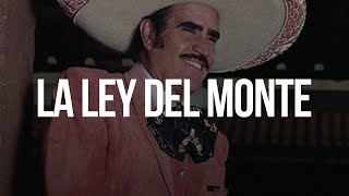 LA LEY DEL MONTE  Vicente Fernández LETRA [upl. by Demeyer559]