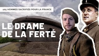 Le Drame de La Ferté Ligne Maginot 1940  quotLe béton sera votre tombeauquot [upl. by Luhe]