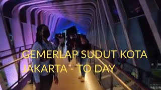 Gemerlap Malam sudut Kota Jakarta  Hari ini [upl. by Ellivnarg]