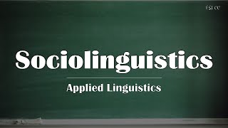 Sociolinguistics  Applied Linguistics [upl. by Arraeis450]