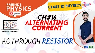 AC THROUGH RESISTOR  CHAPTER 16  ALTERNATING CURRENT  CLASS 12 PHYSICS [upl. by Naehgem]