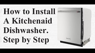 How to install a Kitchenaid Dishwasher step by step Easy to do diy dishwasher install [upl. by Eadas]