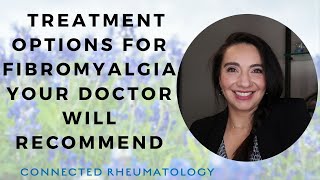 Fibromyalgia Treatment Options Your Doctor will Recommend [upl. by Nnairak]