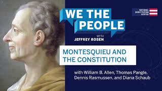 Podcast  Montesquieu and the Constitution [upl. by O'Conner922]