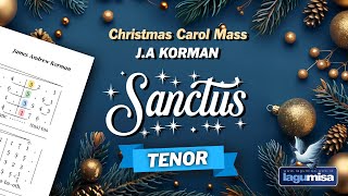 SANCTUS Natal JA Korman  Christmas Carol Mass  TENOR Part [upl. by Ventre]