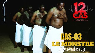 12 CAS  CAS 03  LE MONSTRE  Episode 03  Série Africaine [upl. by Ute117]