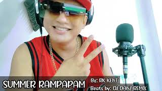 SUMMER RAMPAPAM BY RK KENT beats by DJ DANZ REMIX [upl. by Ries]