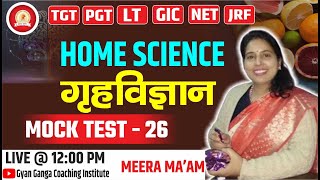 UP TGTPGT Home Science 2024  MOCK TEST  26  Home Science BY MEERA MAAM [upl. by Allemaj507]