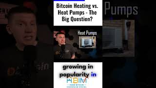 EP4302 Bitcoin Heating vs Heat Pumps – The Big Question btcmining immersioncooling [upl. by Dodson351]