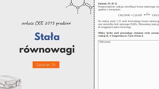 STAŁA RÓWNOWAGI z TABELKĄ i DELTĄ  Matura Chemia CKE 2013 Grudzień  Zadanie 29 [upl. by Aiouqes]