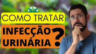 Como tratar infecção urinária com PLANTAS MEDICINAIS [upl. by Loftus]