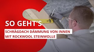 Dach dämmen So geht’s richtig – Schrägdach Dämmung von innen mit ROCKWOOL [upl. by Natividad]