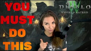 Diablo 4 Vessel Of Hatred  5 THINGS YOU MUST DO [upl. by Culhert475]