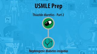 USMLE Prep  RenalUrinary System  Thiazide diuretics  Treatment  Nephrogenic diabetes insipidus [upl. by Delmore]