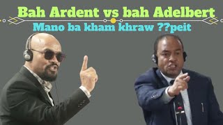 Bah Ardent vs bah adelbert  mano ba kham khraw  peit kloi [upl. by Nosliw]