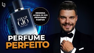 PERFUME PERFEITO A GIORGIO ARMANI NÃO CANSA DE SE SUPERAR O ACQUA DI GIO PROFONDO PARFUM É TOP [upl. by Areema]