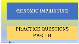 Genomic Imprinting Problems MCQs Part 2 [upl. by Odlawso493]