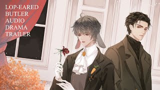 ENG SUB LopEared Butlerã€Šå‚è€³æ‰§äº‹ã€‹Audio Drama â€” Trailer [upl. by Atiraj]