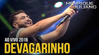 Henrique e Juliano  Devagarinho Lançamento 2016 [upl. by Geaghan]