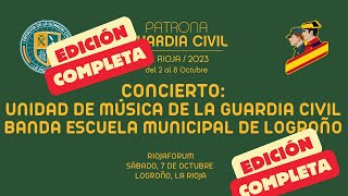 Concierto Unidad de Música de la Guardia Civil y Banda de la Escuela Municipal de Logroño [upl. by Rachel]