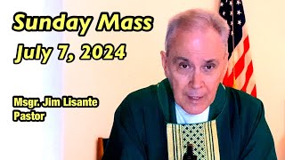 Sunday Mass  July 7 2024  Msgr Jim Lisante Pastor Our Lady of Lourdes Church [upl. by Perseus]