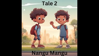 Nangu Mangu Tale 2  Kids Stories [upl. by Otrebor348]